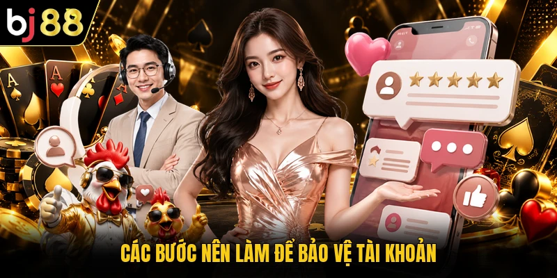 Các bước nên làm để bảo vệ tài khoản