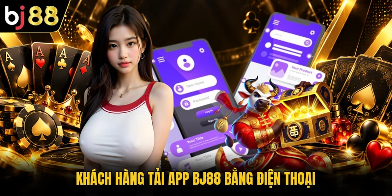 Khách hàng tải app BJ88 bằng điện thoại