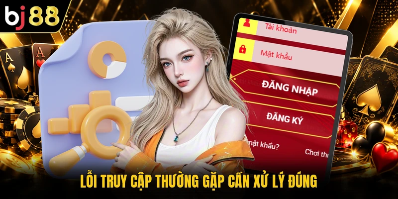 Lỗi truy cập thường gặp cần xử lý đúng