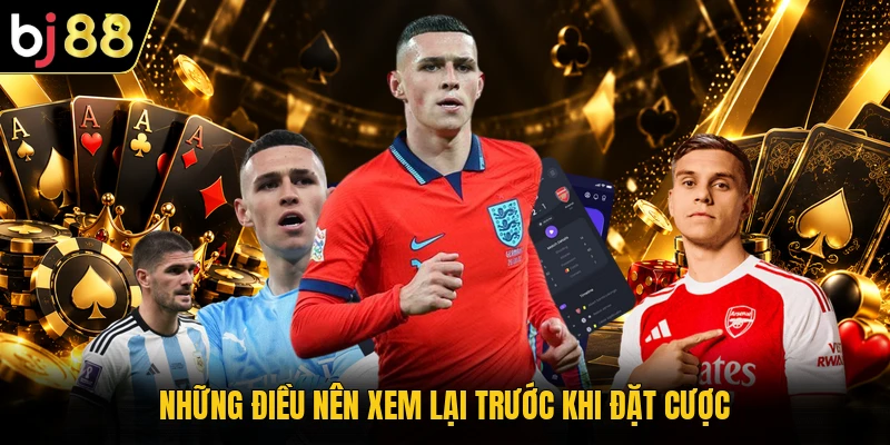 Những điều nên xem lại trước khi đặt cược