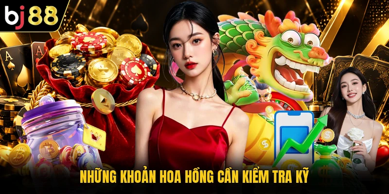 Những khoản hoa hồng cần kiểm tra kỹ