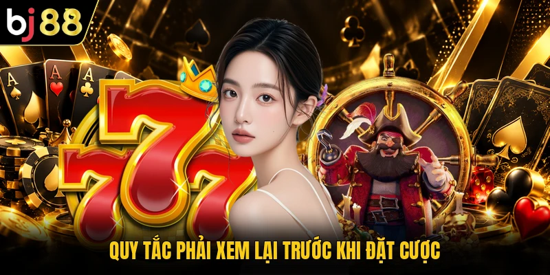 Quy tắc phải xem lại trước khi đặt cược
